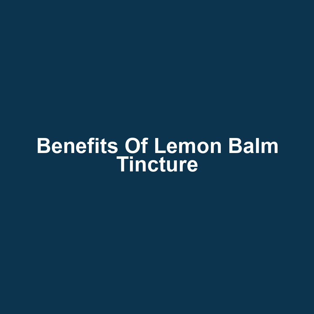 Benefits of Lemon Balm Tincture