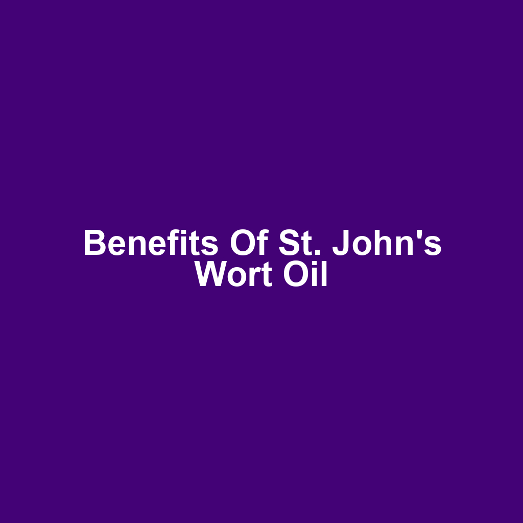 Benefits of St. John's Wort Oil