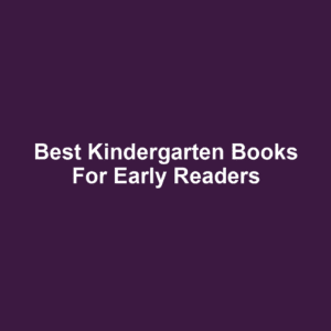 Best Kindergarten Books for Early Readers