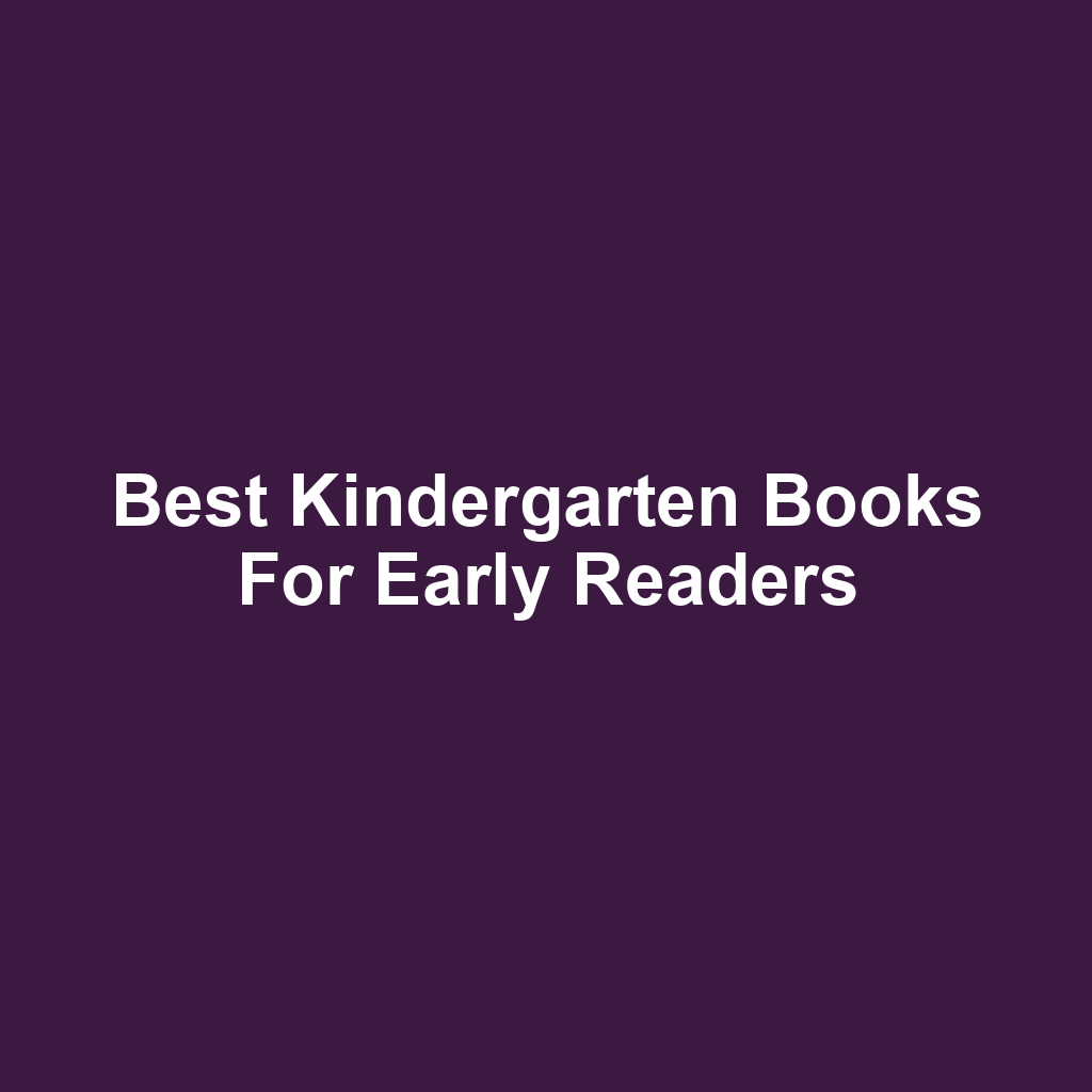 Best Kindergarten Books for Early Readers