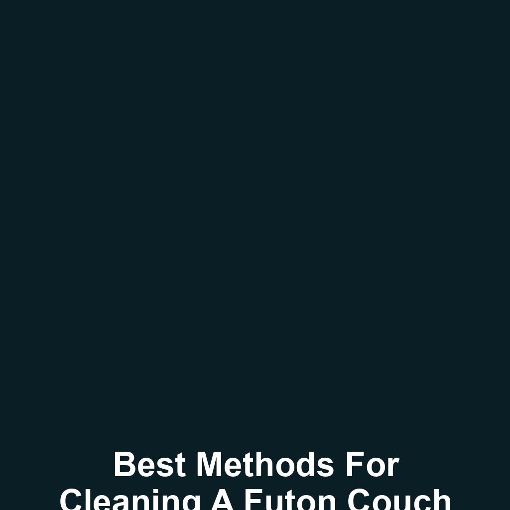 Best Methods for Cleaning a Futon Couch