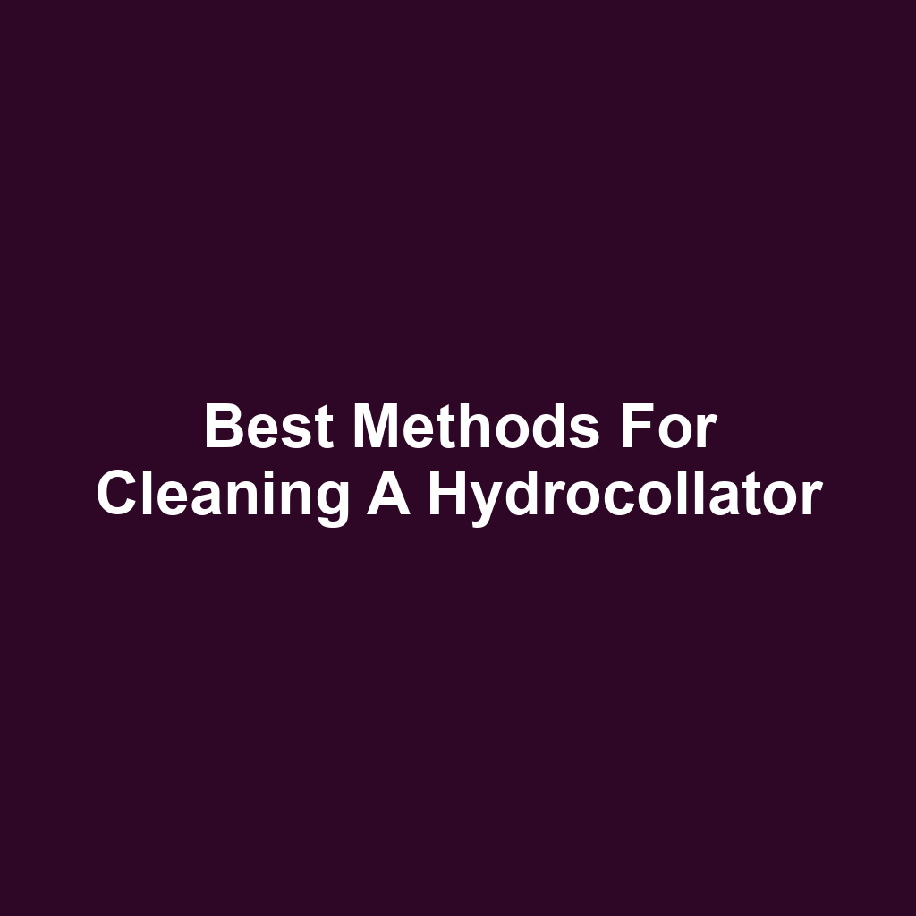 Best Methods for Cleaning a Hydrocollator