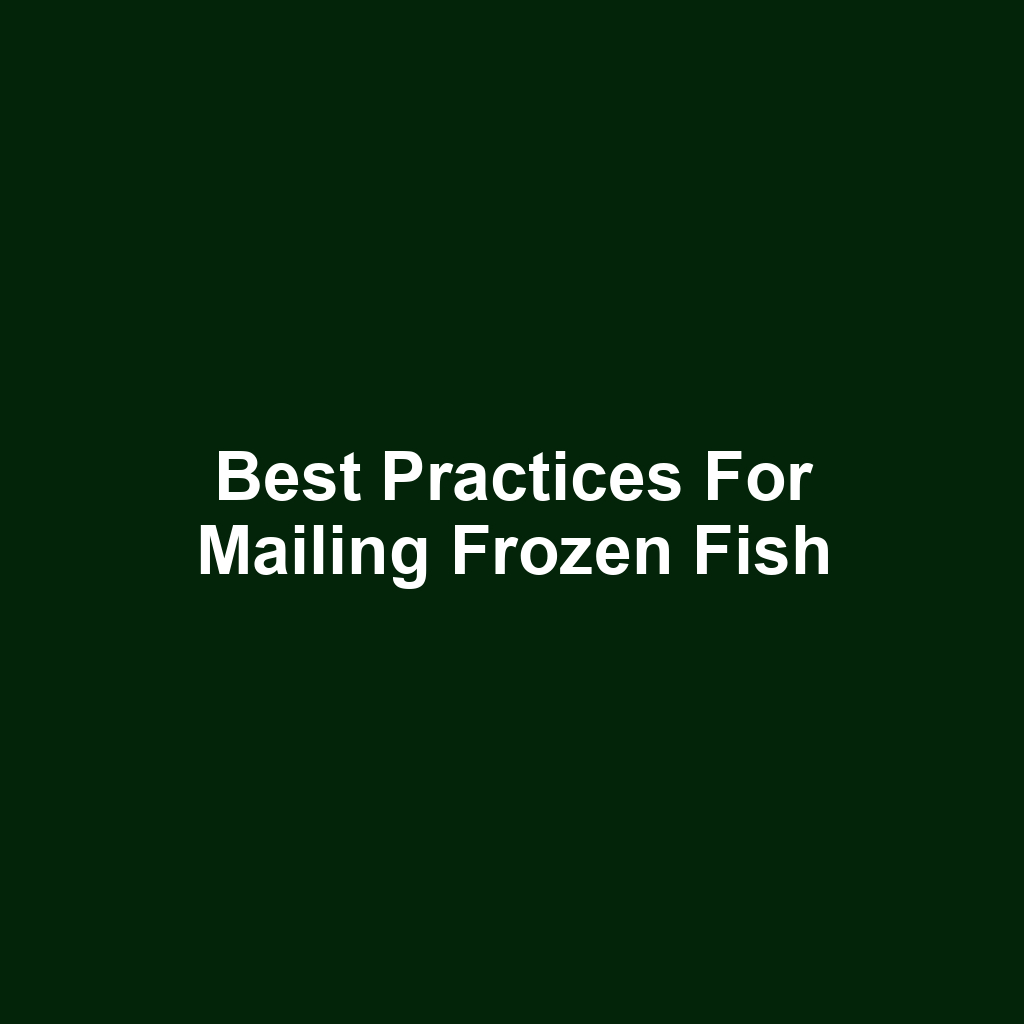Best Practices for Mailing Frozen Fish