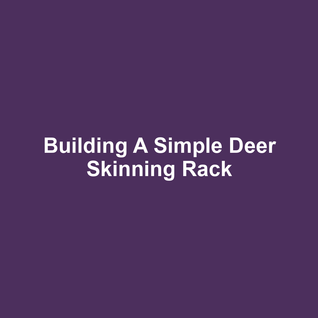Building a Simple Deer Skinning Rack