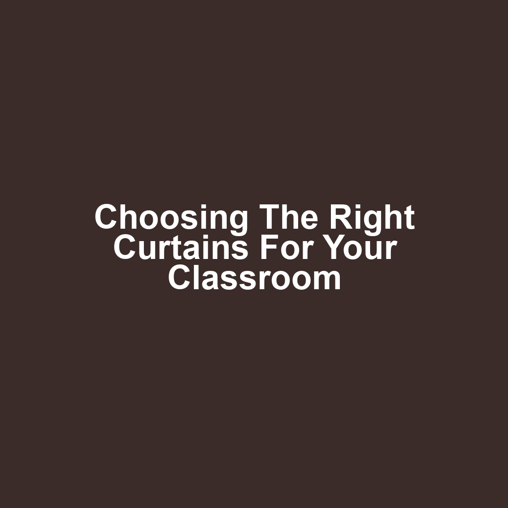 Choosing the Right Curtains for Your Classroom
