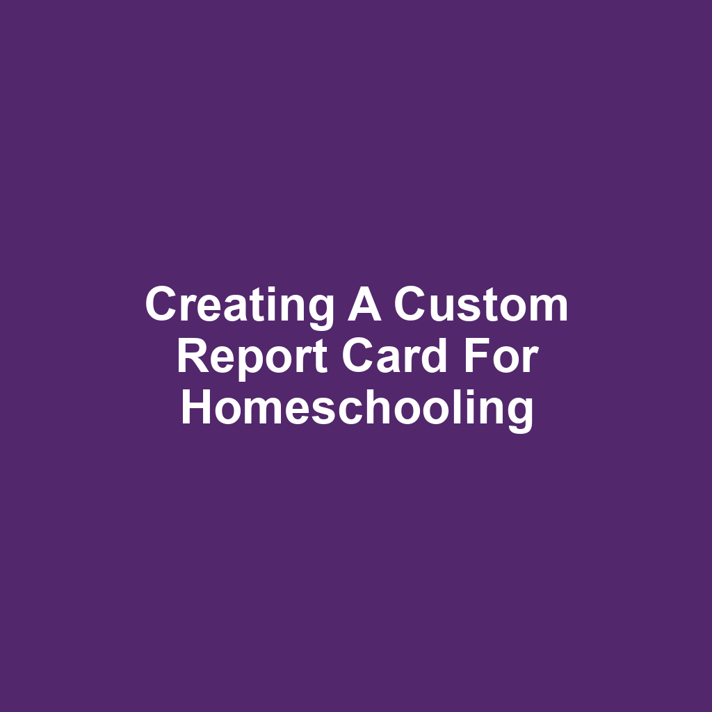 Creating a Custom Report Card for Homeschooling