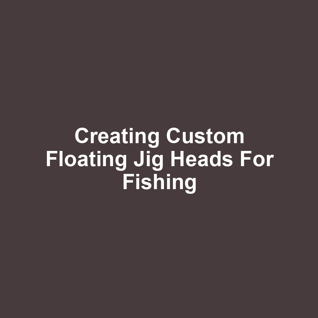 Creating Custom Floating Jig Heads for Fishing
