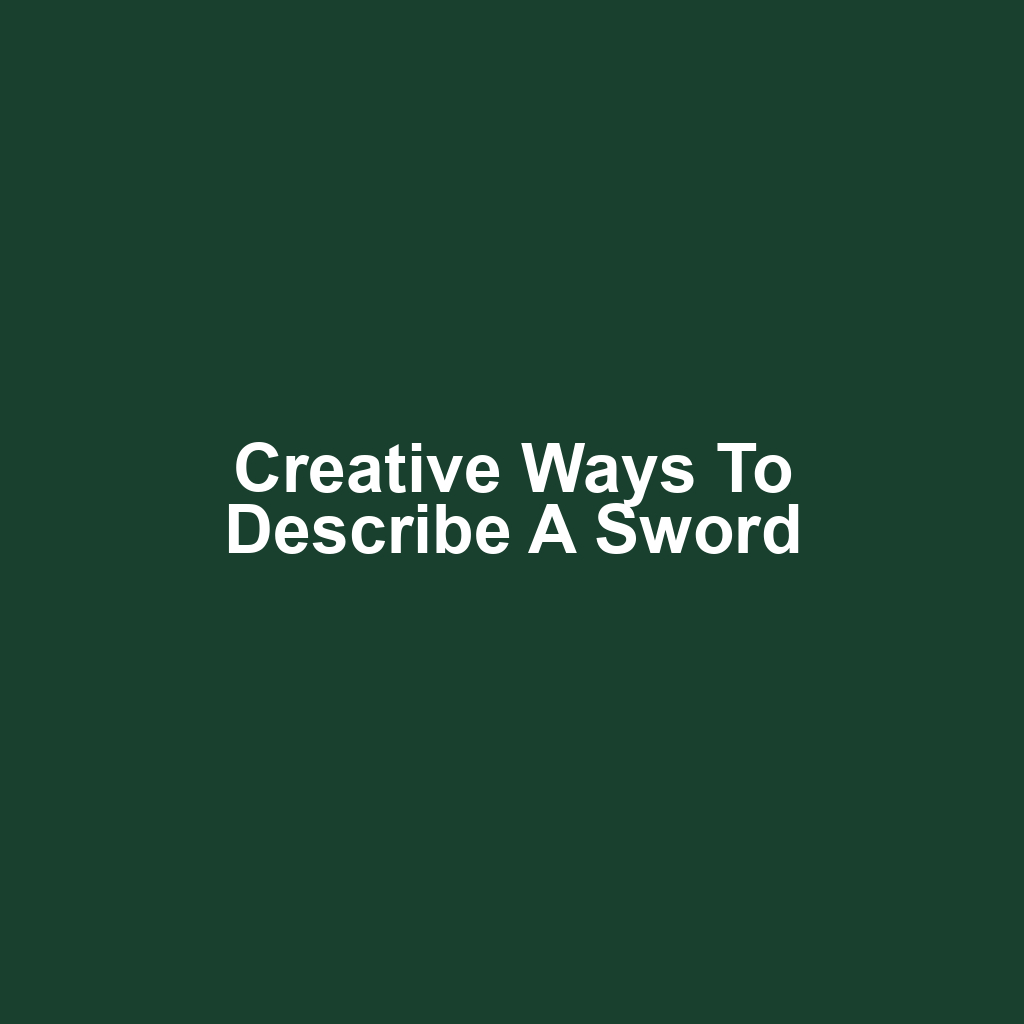 Creative Ways to Describe a Sword
