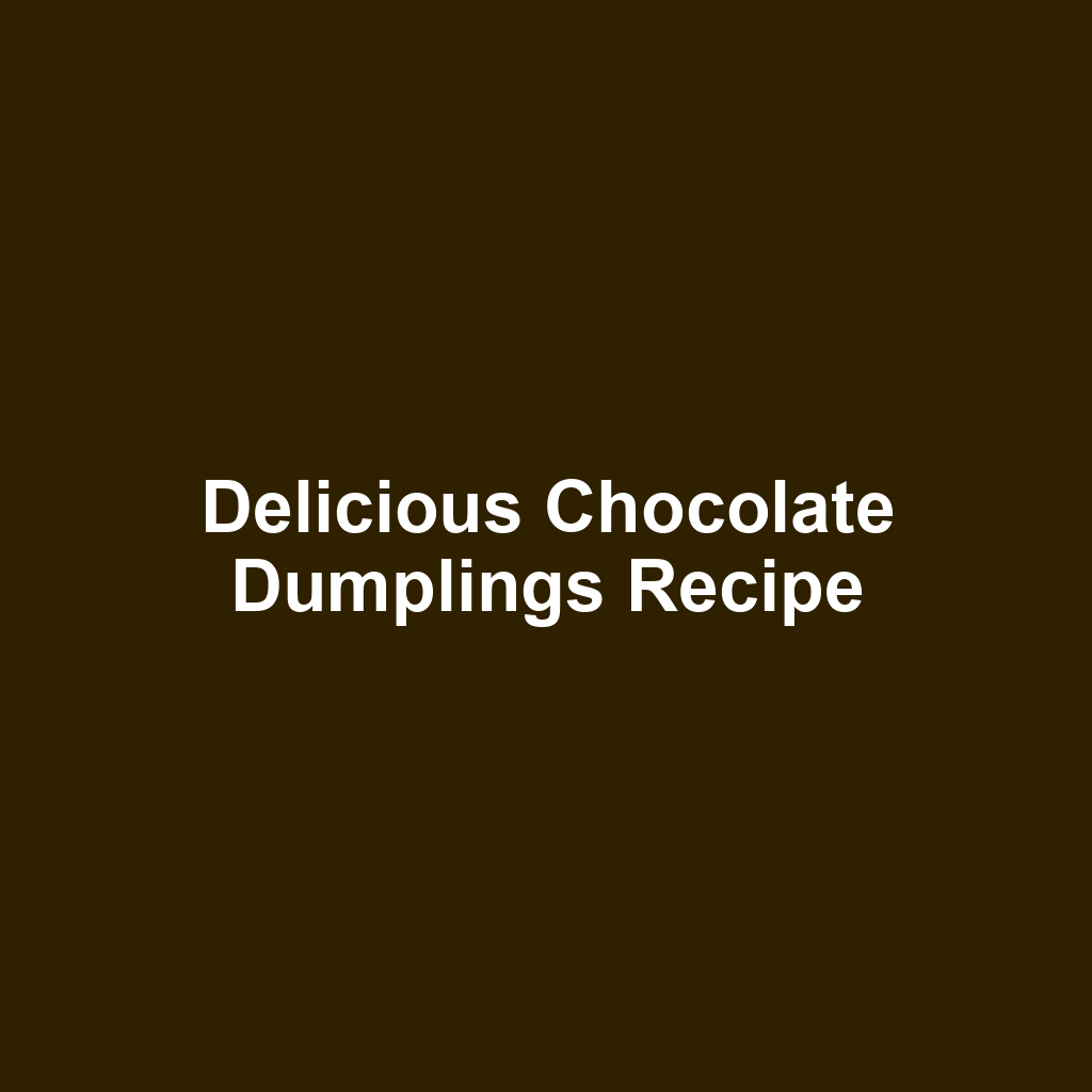 Delicious Chocolate Dumplings Recipe