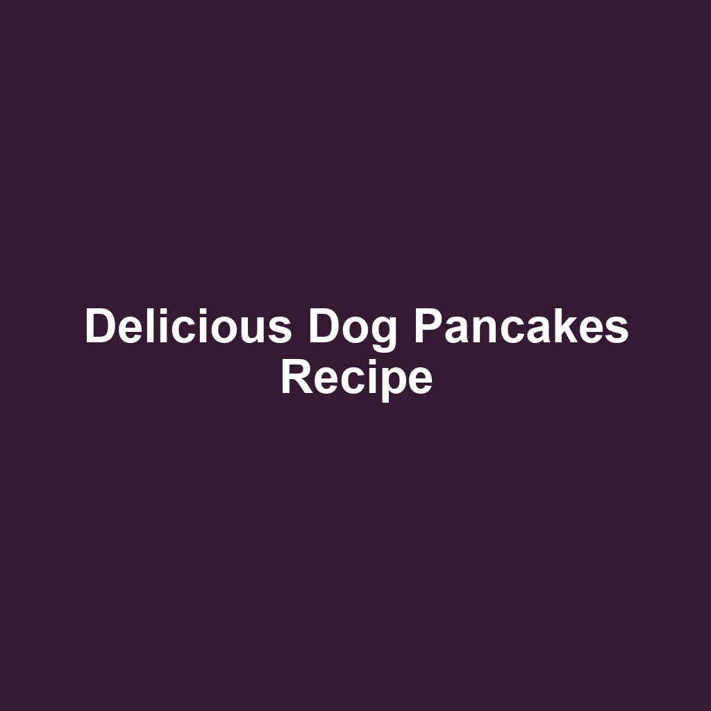 Delicious Dog Pancakes Recipe