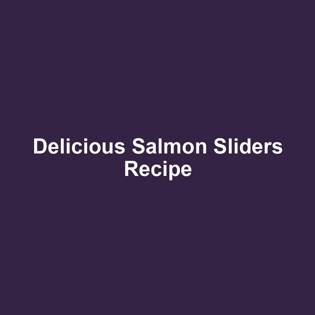 Delicious Salmon Sliders Recipe