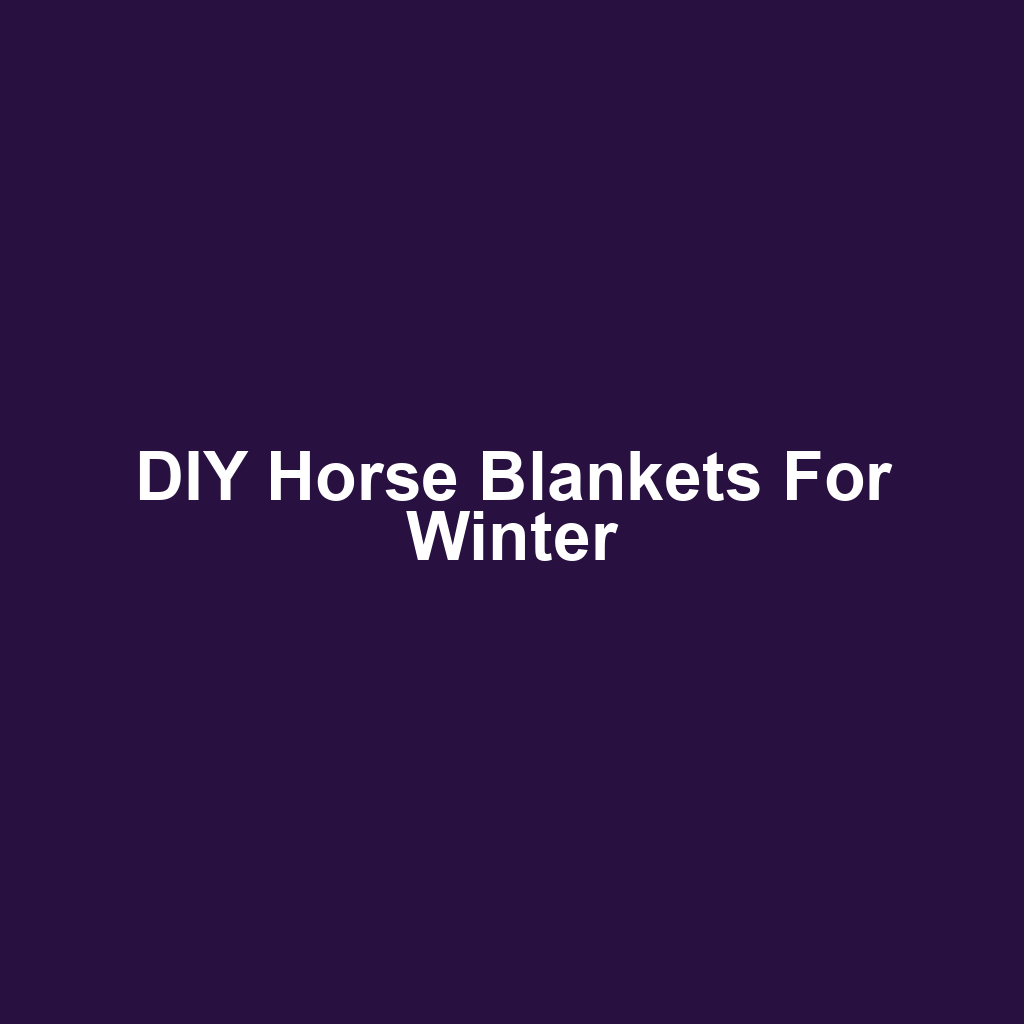 DIY Horse Blankets for Winter