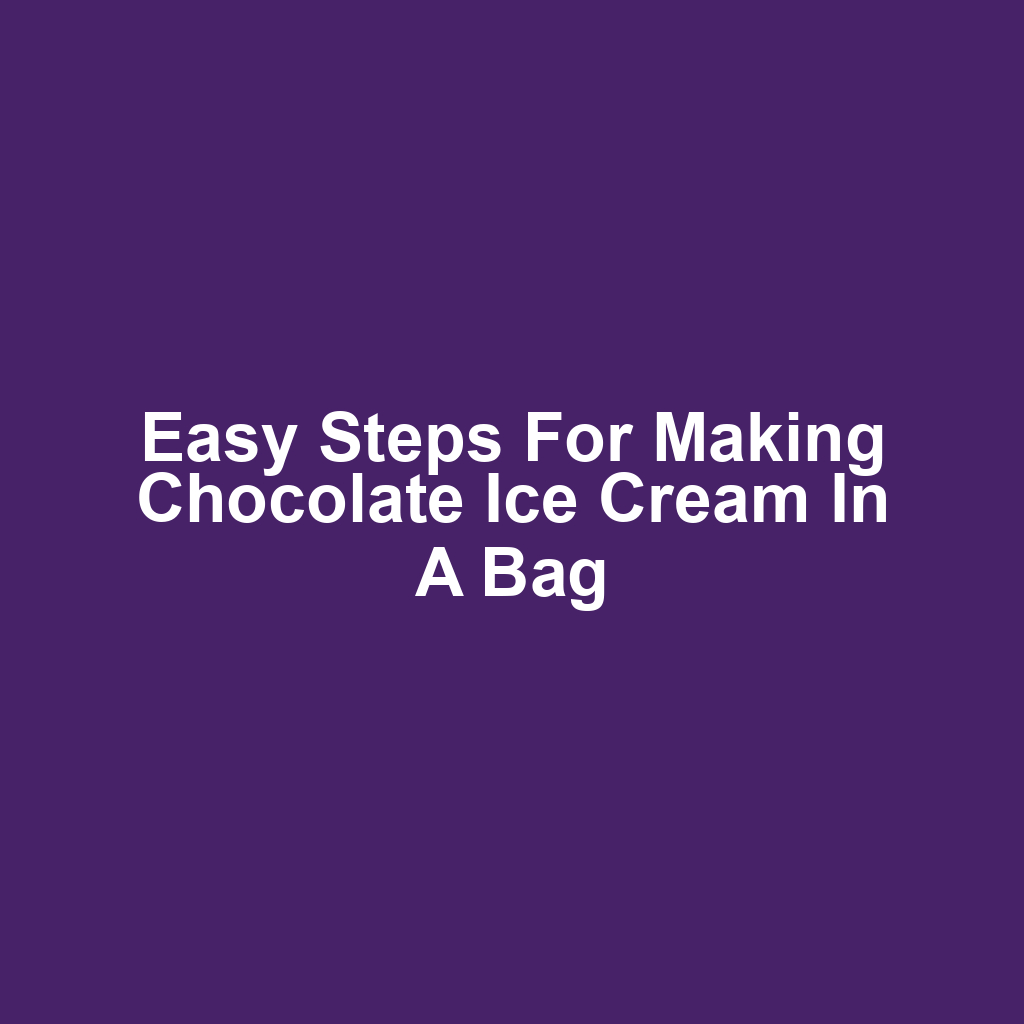 Easy Steps for Making Chocolate Ice Cream in a Bag