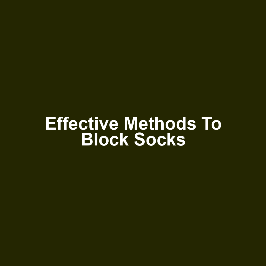 Effective Methods to Block Socks