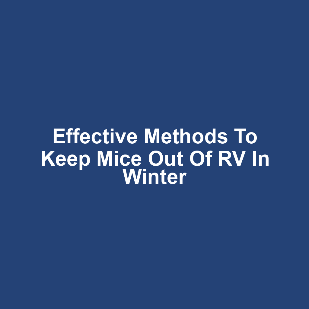 Effective Methods to Keep Mice Out of RV in Winter