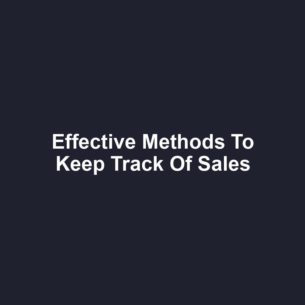 Effective Methods to Keep Track of Sales