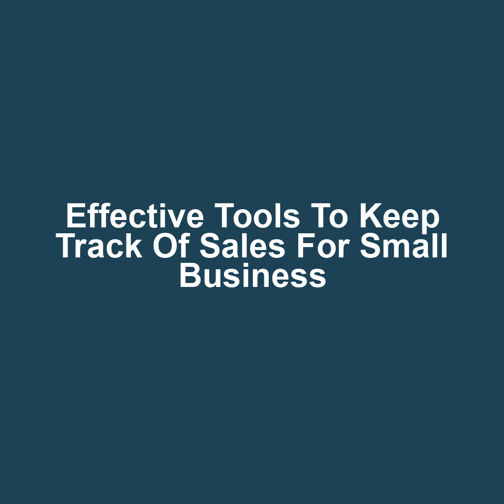Effective Tools to Keep Track of Sales for Small Business