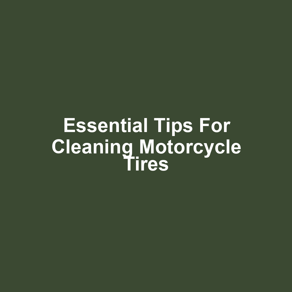 Essential Tips for Cleaning Motorcycle Tires