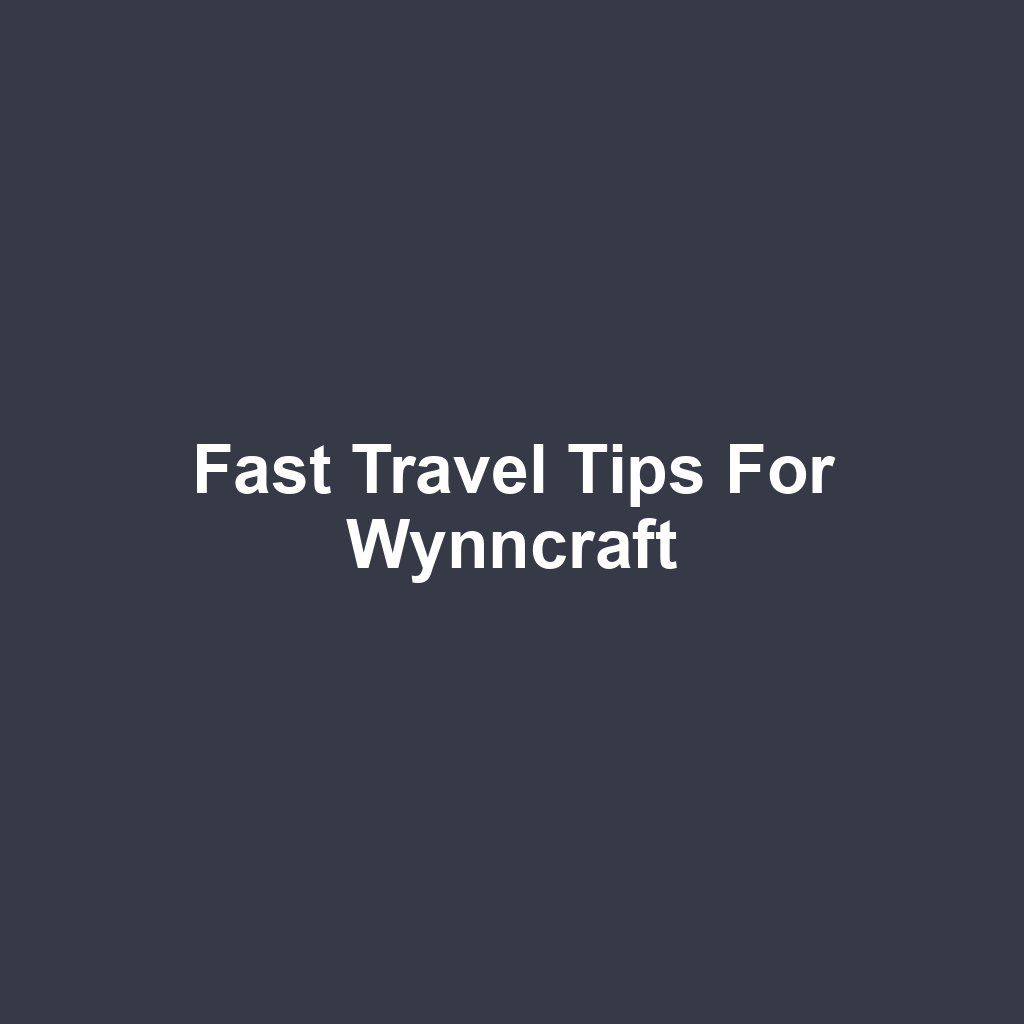 Fast Travel Tips for Wynncraft