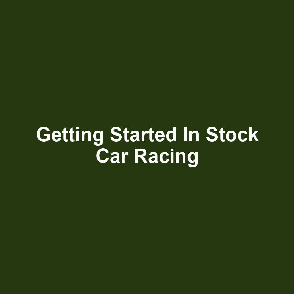 Getting Started in Stock Car Racing