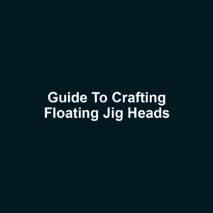 Guide to Crafting Floating Jig Heads