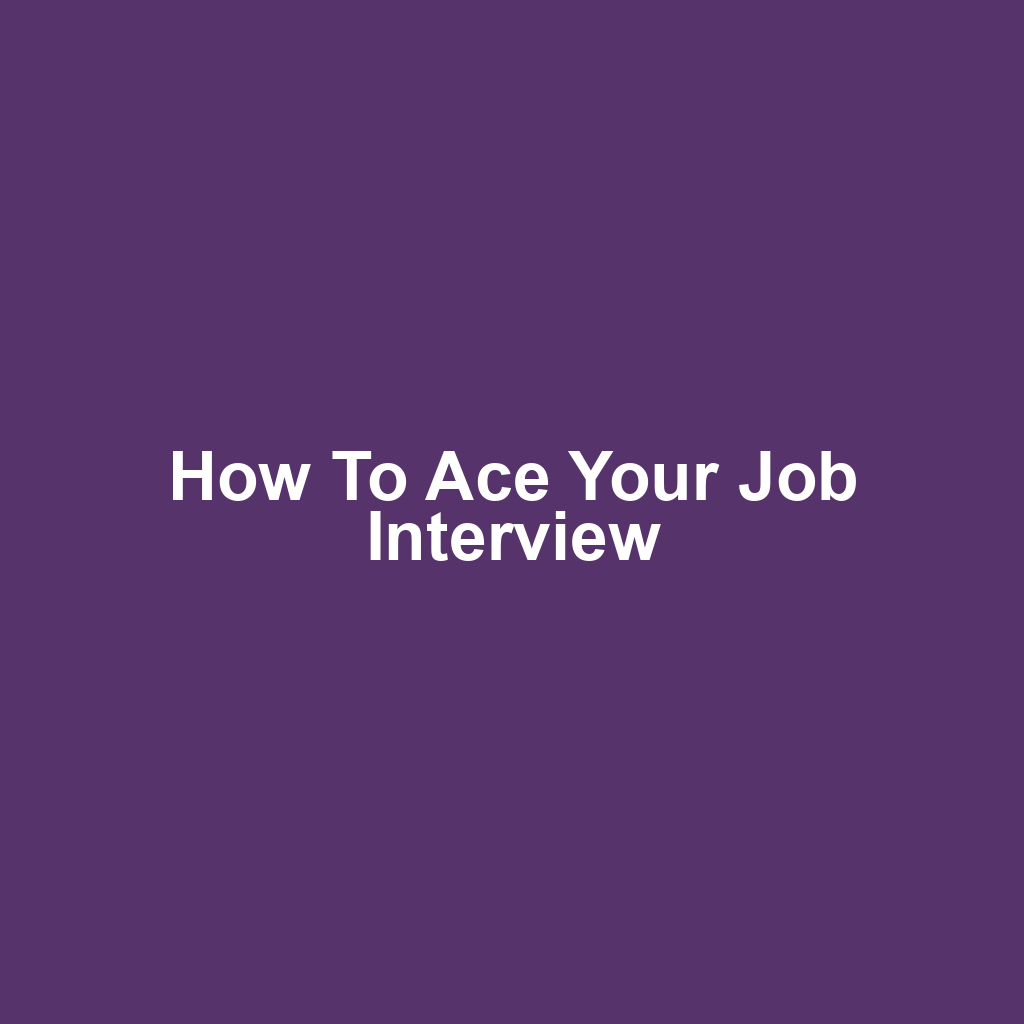 How to Ace Your Job Interview