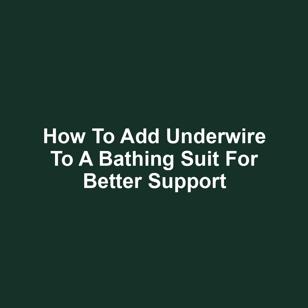How to add underwire to a bathing suit for better support