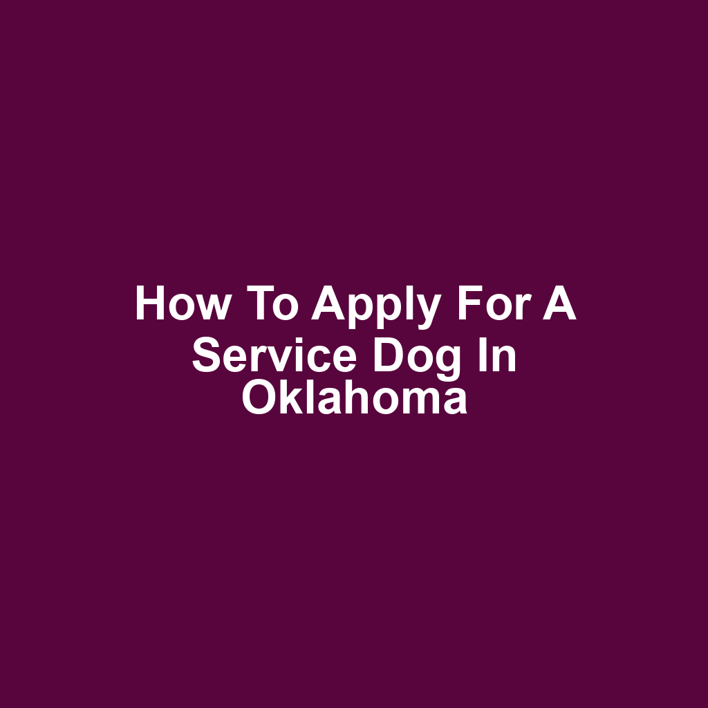 How to Apply for a Service Dog in Oklahoma