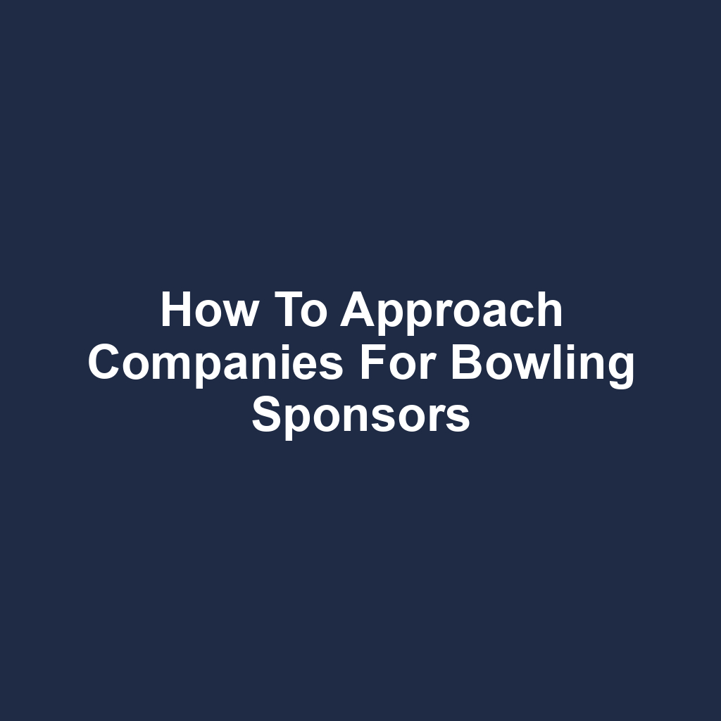 How to Approach Companies for Bowling Sponsors