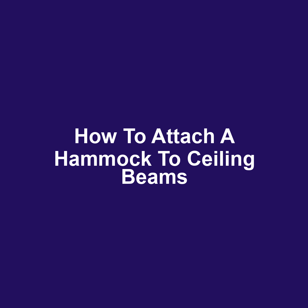 How to Attach a Hammock to Ceiling Beams
