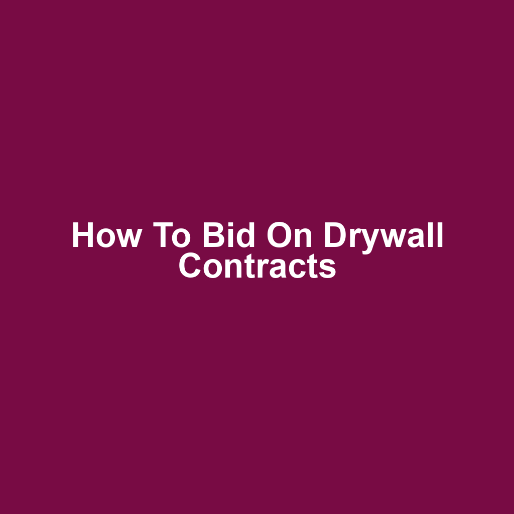 How to Bid on Drywall Contracts