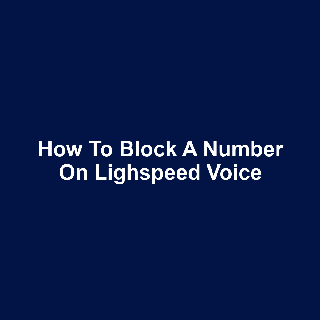 How to Block a Number on Lighspeed Voice