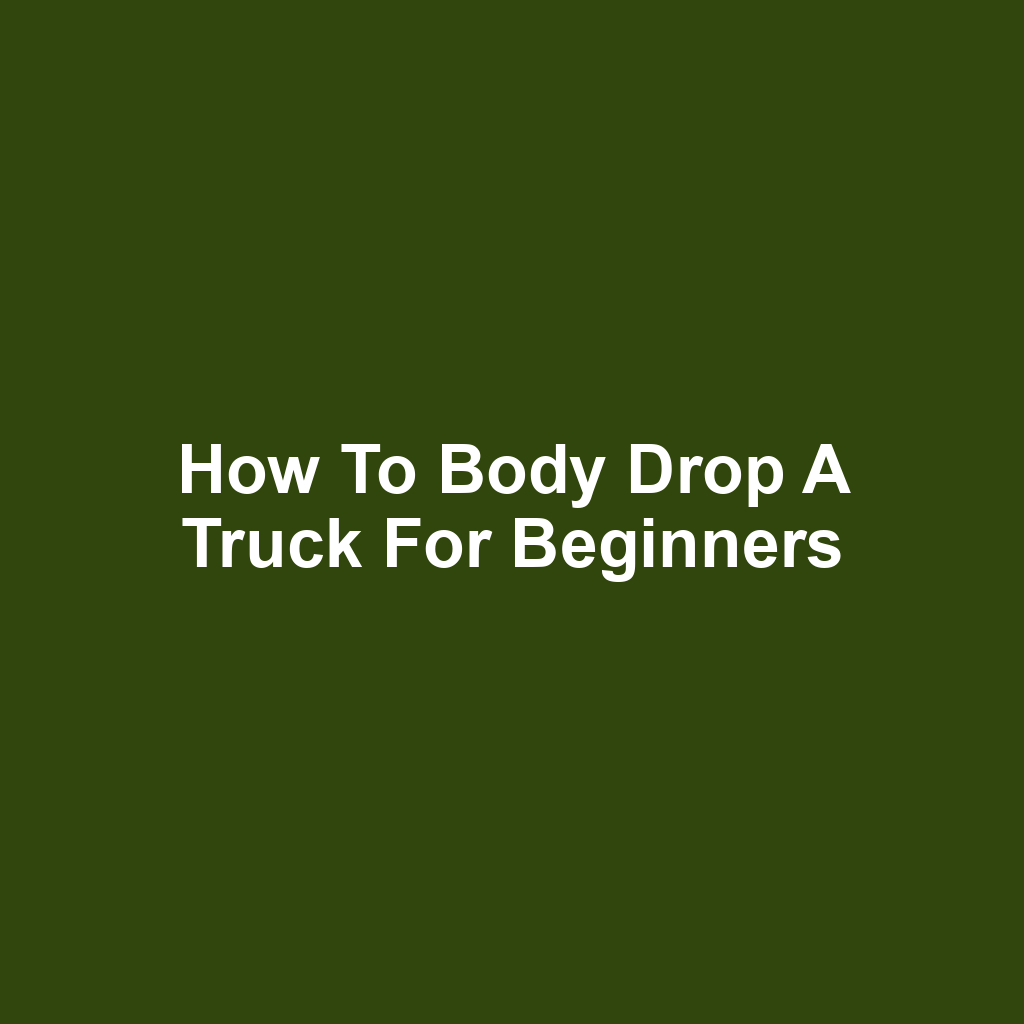 How to Body Drop a Truck for Beginners
