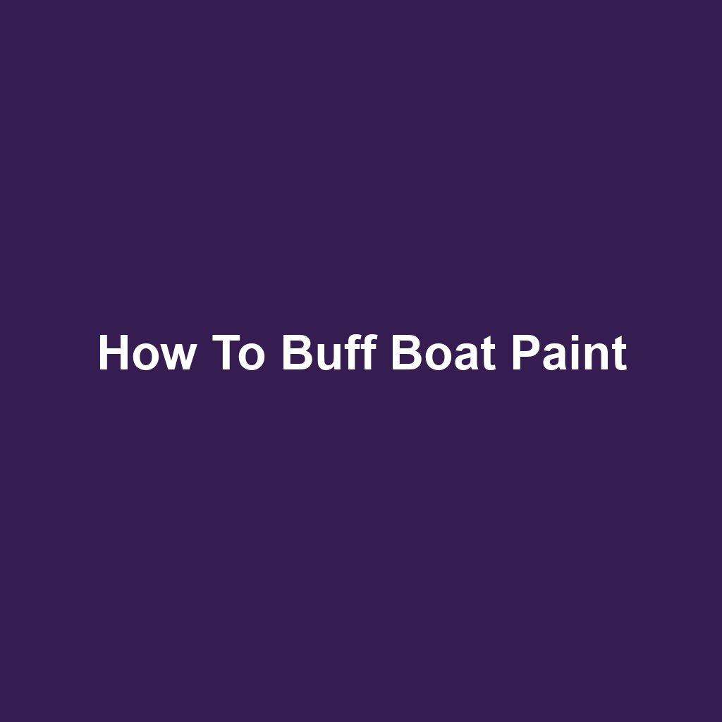 How to Buff Boat Paint