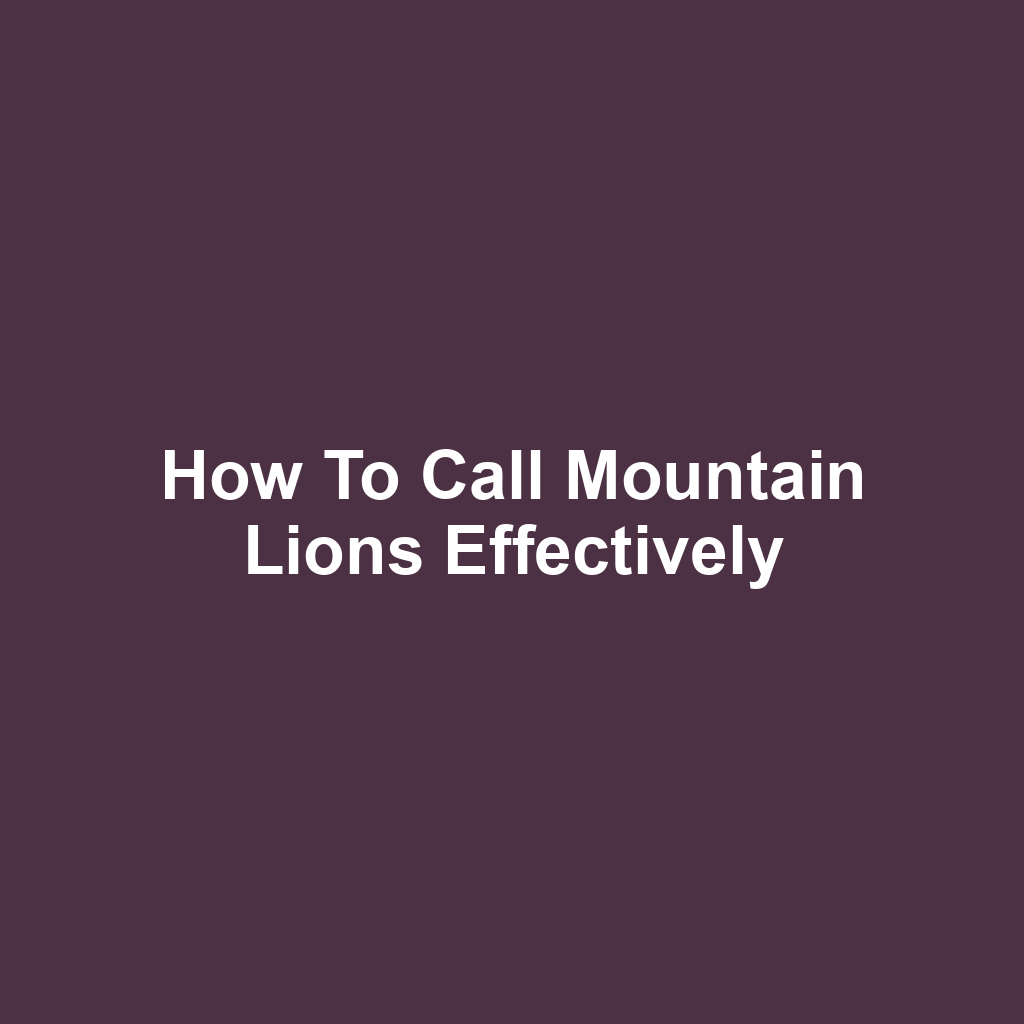 How to Call Mountain Lions Effectively