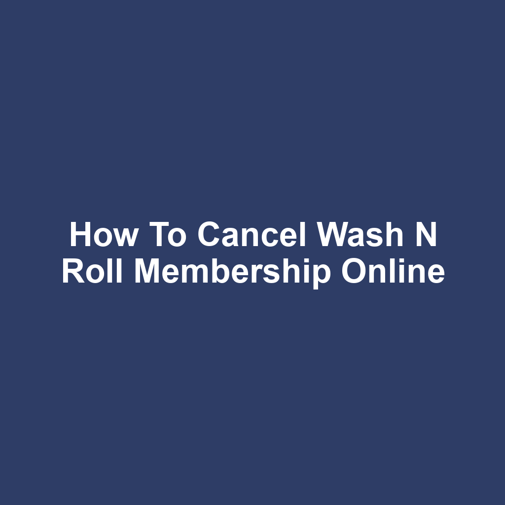 How to cancel wash n roll membership online