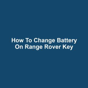 How to Change Battery on Range Rover Key