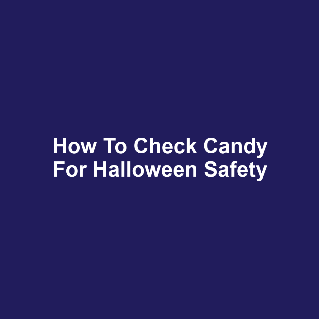 How to Check Candy for Halloween Safety