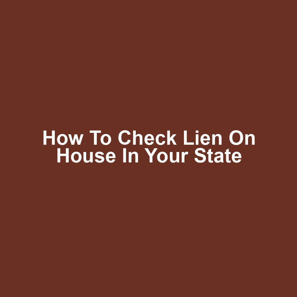 How to Check Lien on House in Your State