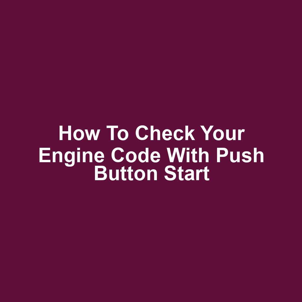 How to check your engine code with push button start