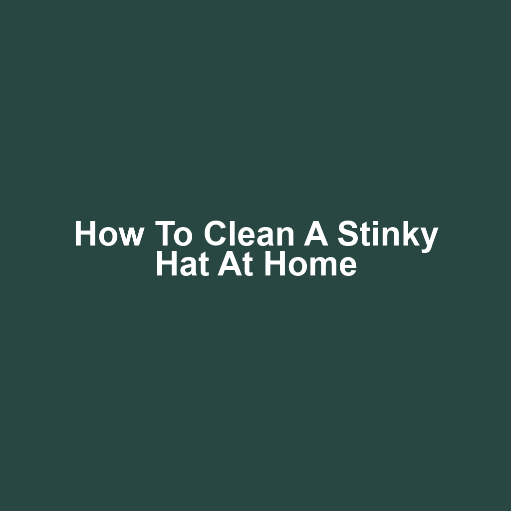 How to Clean a Stinky Hat at Home