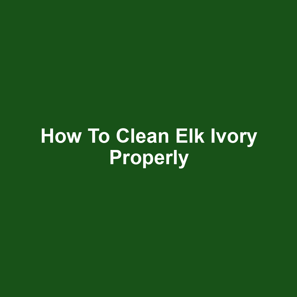How to Clean Elk Ivory Properly