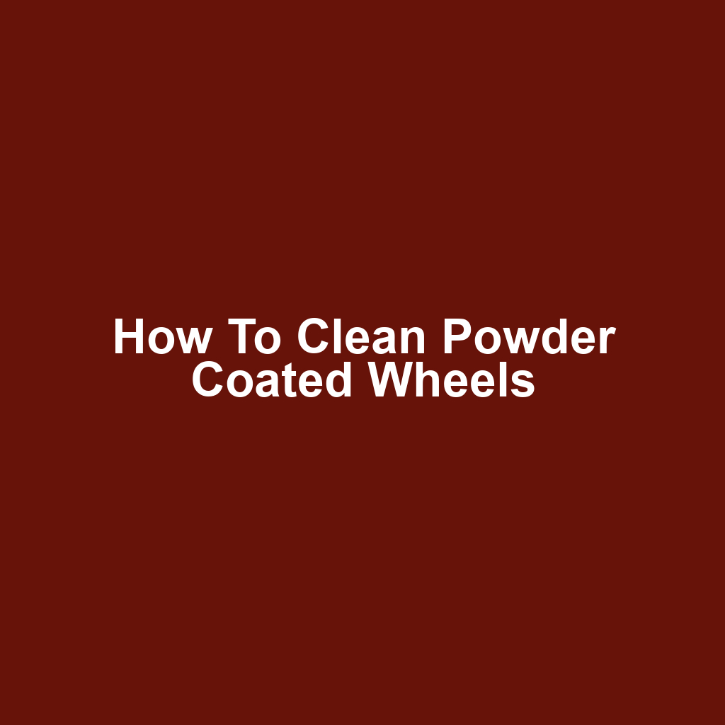 How to Clean Powder Coated Wheels