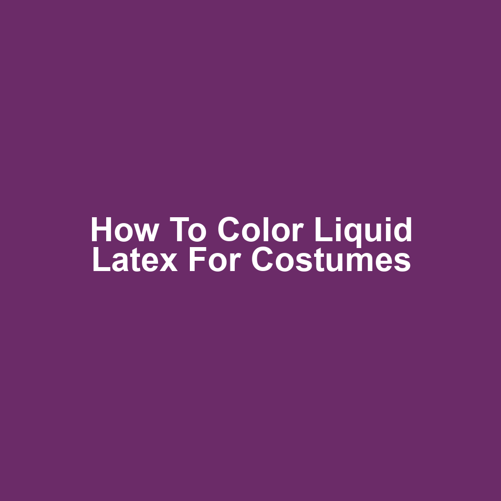 How to Color Liquid Latex for Costumes