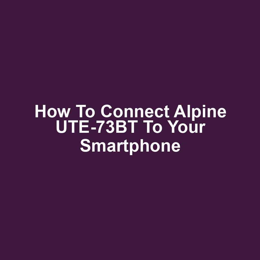 How to Connect Alpine UTE-73BT to Your Smartphone