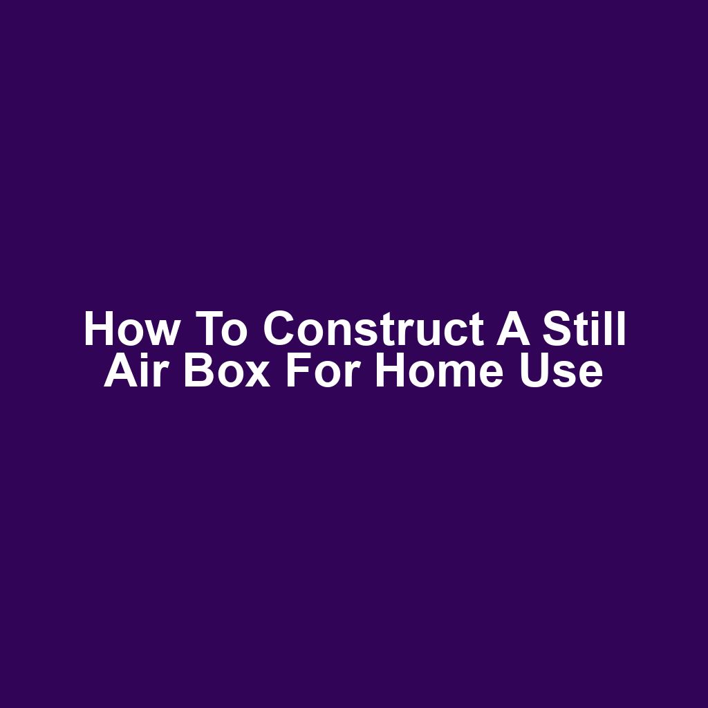 How to Construct a Still Air Box for Home Use
