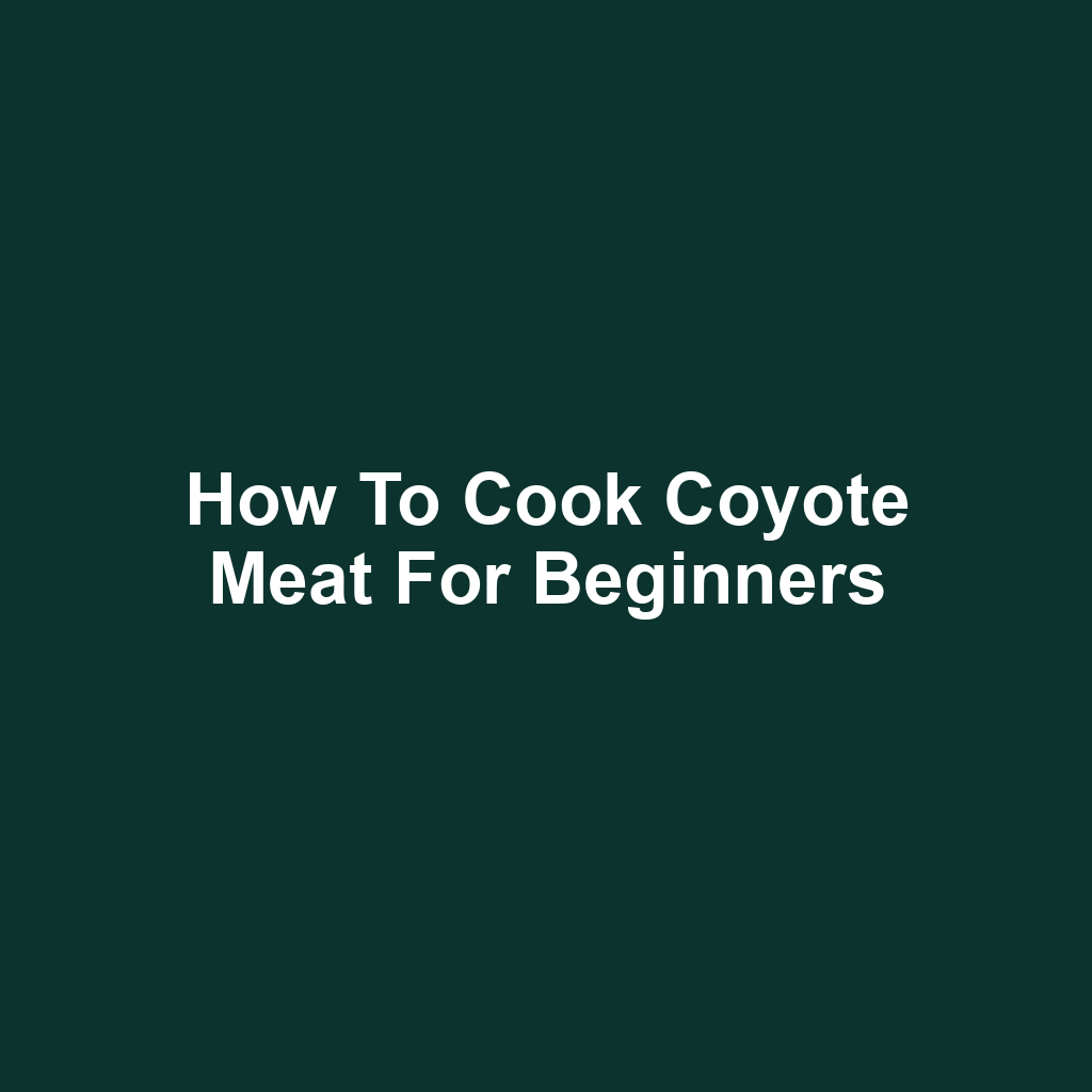 How to Cook Coyote Meat for Beginners