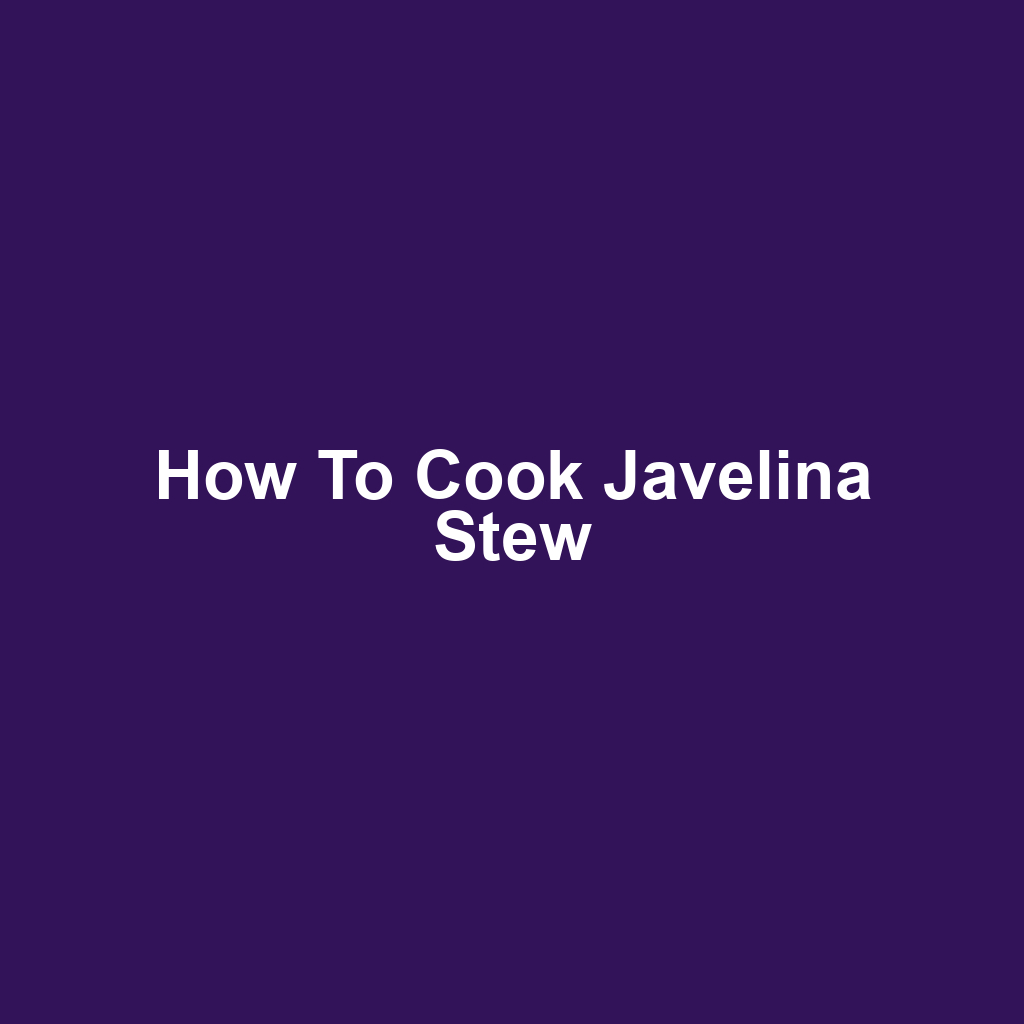 How to Cook Javelina Stew