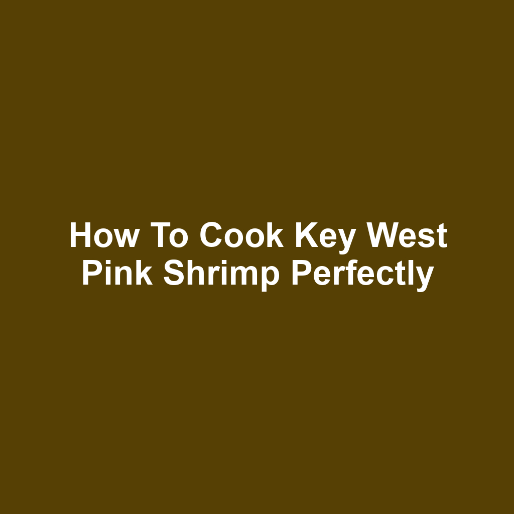 How to Cook Key West Pink Shrimp Perfectly
