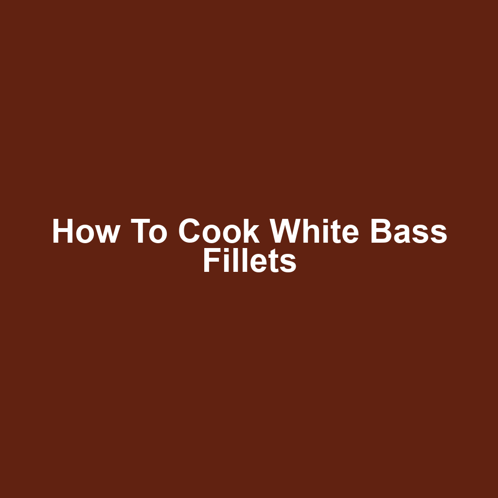 How to Cook White Bass Fillets